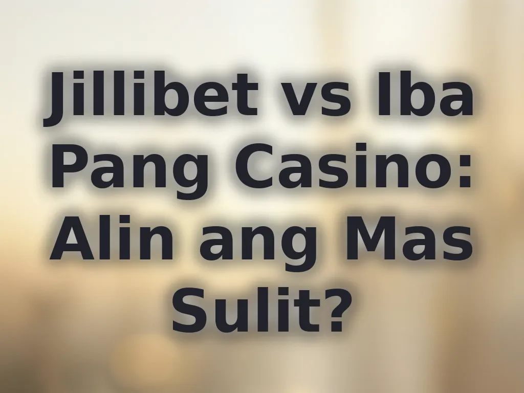 Jillibet vs Iba Pang Casino
